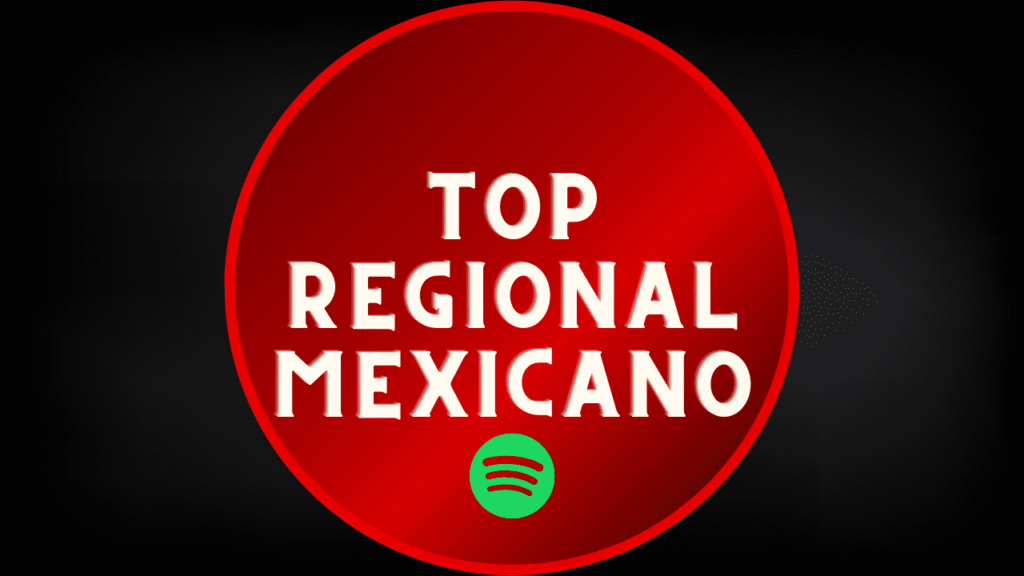 Top 10 de las canciones de regional mexicano más escuchadas en Spotify